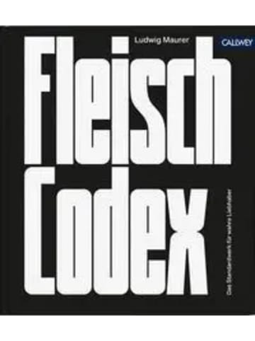 Callwey Fleisch-Codex | Das Standardwerk für wahre Liebhaber