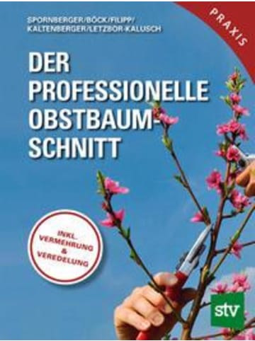 Leopold Stocker Verlag Der professionelle Obstbaumschnitt | Inkl. Vermehrung & Veredelung