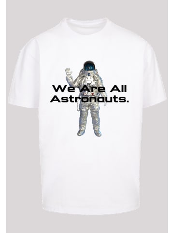 F4NT4STIC T-Shirt PHIBER SpaceOne We are all astronauts in weiß