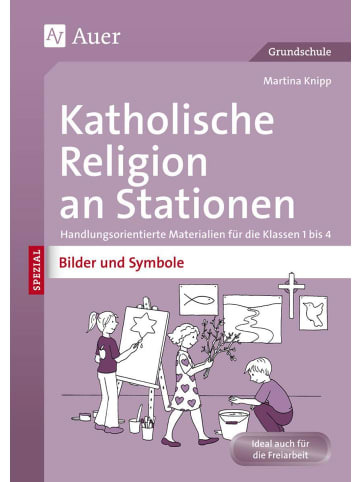 Auer Verlag Katholische Religion an Stationen Bilder & Symbole | Handlungsorientierte...