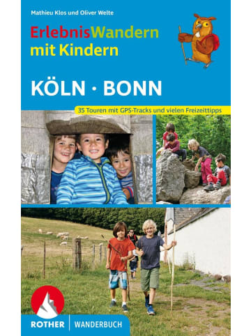 Bergverlag Rother Erlebniswandern mit Kindern Köln - Bonn | 35 Touren mit GPS-Tracks und vielen...