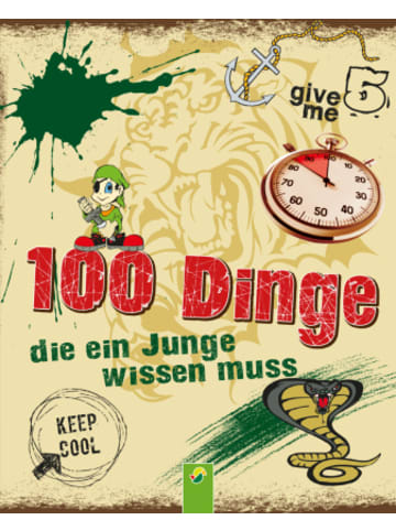 Schwager & Steinlein Buch - 100 Dinge, die ein Junge wissen muss I Für Jungen ab 8 Jahren