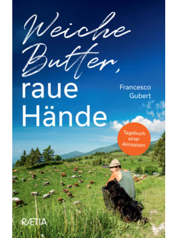 Edition Raetia Buch - Weiche Butter, raue Hände