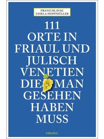 Emons 111 Orte in Friaul und Julisch Venetien, die man gesehen haben muss |...