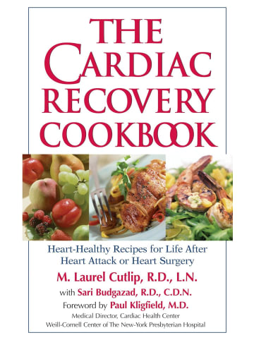 Sonstige Verlage Kochbuch - The Cardiac Recovery Cookbook: Heart-Healthy Recipes for Life After H