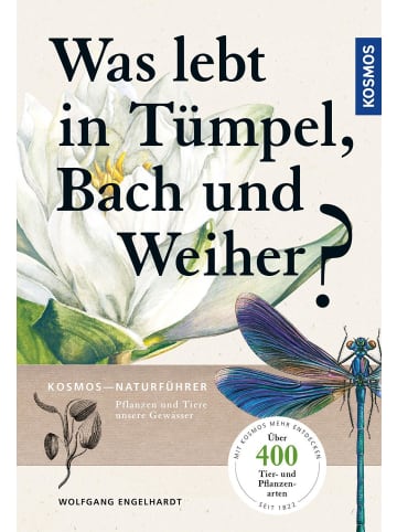 Franckh-Kosmos Was lebt in Tümpel, Bach und Weiher? | Pflanzen und Tiere unserer Gewässer