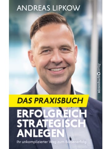 Börsenmedien Buch - Erfolgreich Strategisch Anlegen - Das Praxisbuch