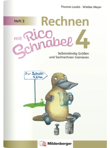 Mildenberger Buch - Rechnen mit Rico Schnabel Klasse 4, Heft 3 - Selbstständig Grö