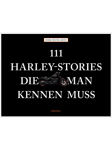 Emons Verlag 111 Harley-Stories, die man kennen muss