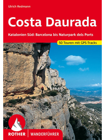 Bergverlag Rother Costa Daurada | Katalonien Süd: Barcelona bis Naturpark dels Ports. 50...