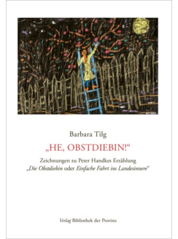 Bibliothek der Provinz Buch - Barbara Tilg - "He, Obstdiebin!"