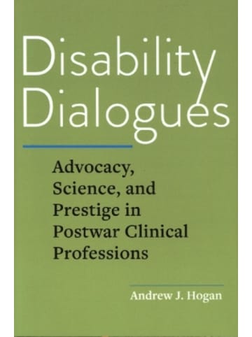 Johns Hopkins University Press Buch - Disability Dialogues - Advocacy, Science, and Prestige in Postwar Clinic