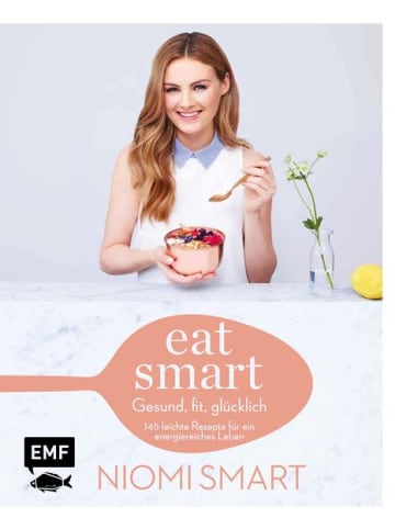 EMF Edition Michael Fischer Kochbuch - Eat smart – Gesund, fit, glücklich