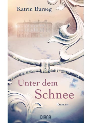 DIANA Unter dem Schnee | Roman - Ein vielschichtiger Familienroman über Liebe und...