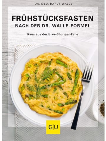 Gräfe und Unzer Frühstücksfasten mit der Dr. Walle Formel | Eiweißhunger-Falle ausschalten...