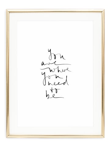 Tales by Jen Poster / Kunstdruck "You are where you need to be" I Ohne Rahmen