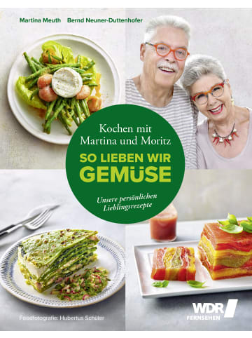 Becker-Joest-Volk Kochen mit Martina und Moritz - So lieben wir Gemüse