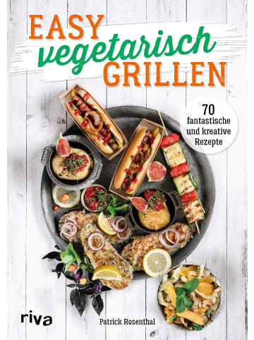 riva Easy vegetarisch grillen | 70 fantastische und kreative Rezepte