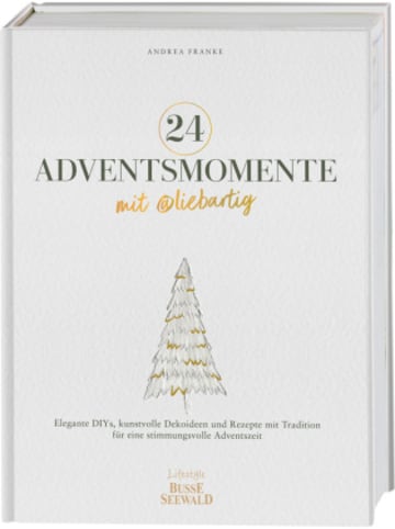Lifestyle BusseSeewald Buch - 24 Adventsmomente mit @liebartig