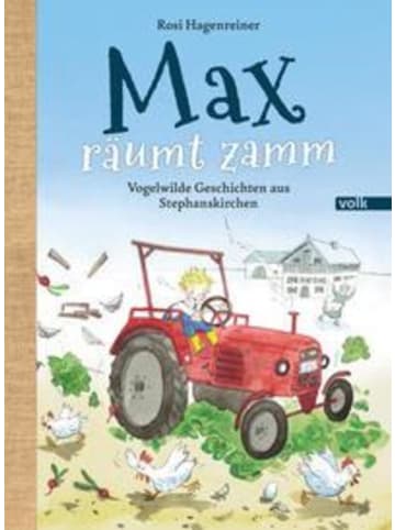 Volk Verlag Max räumt zamm | Vogelwilde Geschichten aus Stephanskirchen