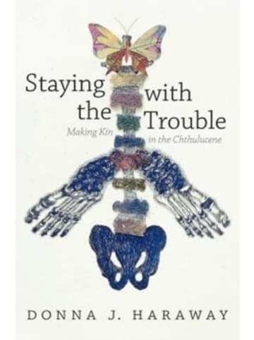 Academic Press Buch - Staying with the Trouble: Making Kin in the Chthulucene. Experimental Fu