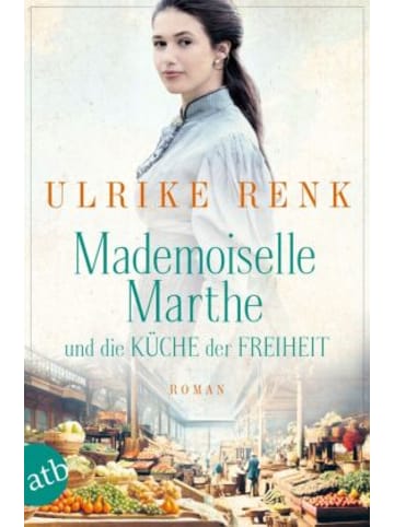 aufbau Buch - Mademoiselle Marthe und die Küche der Freiheit