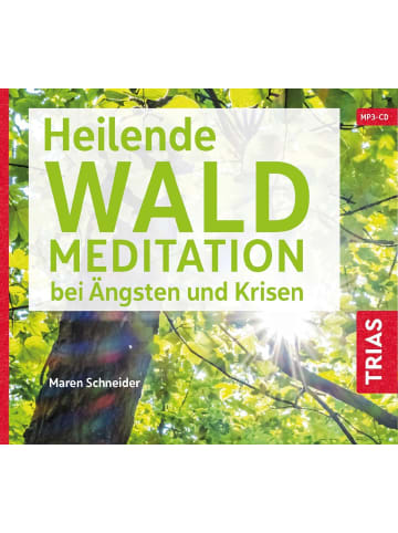 TRIAS Heilende Waldmeditation bei Ängsten und Krisen (Audio-CD mit Booklet)