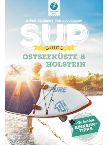 Thomas SUP-Guide Ostseeküste & Holstein | 15 SUP-Spots + die besten Einkehrtipps