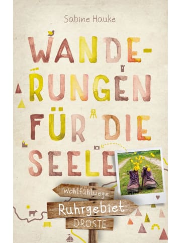 DROSTE Verlag Ruhrgebiet. Wanderungen für die Seele | Wohlfühlwege