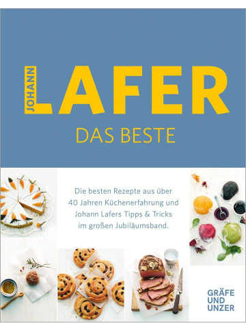 Gräfe und Unzer Johann Lafer - Das Beste | Die besten Rezepte aus über 40 Jahren...