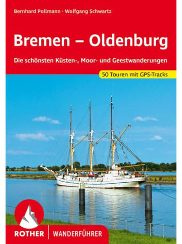 Bergverlag Rother Bremen - Oldenburg | Die schönsten Küsten-, Moor- und Geestwanderungen. 50...