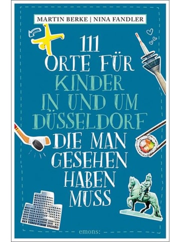 Emons 111 Orte für Kinder in und um Düsseldorf, die man gesehen haben muss |...