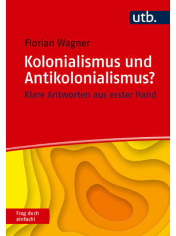 UTB Buch - Kolonialismus und Antikolonialismus? Frag doch einfach!