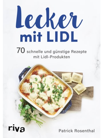 riva Lecker mit Lidl | 70 schnelle und günstige Rezepte mit Lidl-Produkten