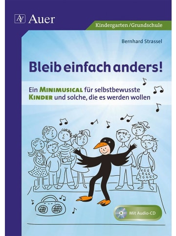 Auer Verlag Bleib einfach anders! | Ein Minimusical für selbstbewusste Kinder und solche,...