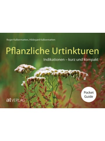AT Verlag Buch - Pflanzliche Urtinkturen Pocket Guide