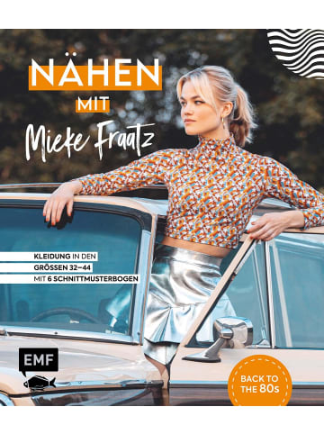 EMF Edition Michael Fischer Nähen mit Mieke Fraatz - Back to the 80s