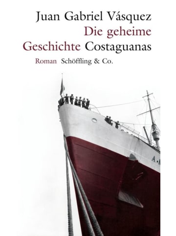 Schöffling & Co. Die geheime Geschichte Costaguanas