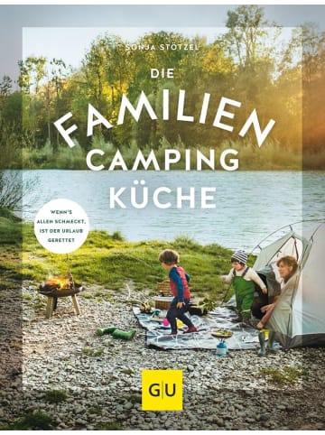 Gräfe und Unzer Die Familien-Campingküche | Wenn's allen schmeckt, ist der Urlaub gerettet