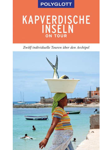 Polyglott-Verlag POLYGLOTT on tour Reiseführer Kapverdische Inseln | Zwölf individuelle Touren...