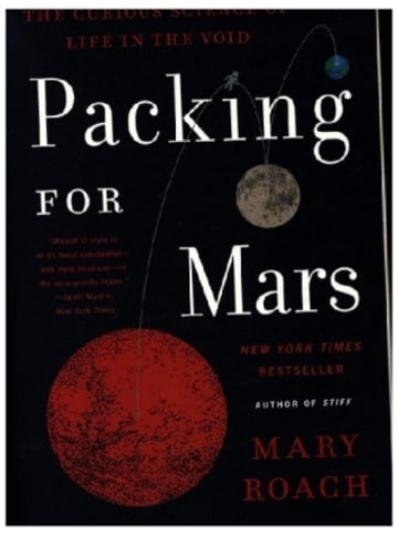 Norton Buch - Packing for Mars - The Curious Science of Life in the Void