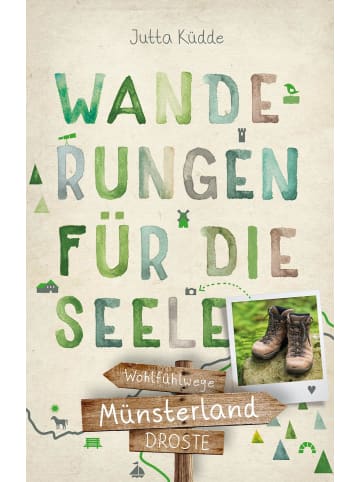 DROSTE Verlag Münsterland. Wanderungen für die Seele | 20 Wohlfühlwege