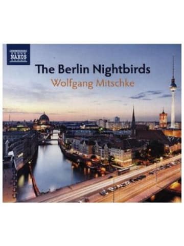 NAXOS Deutschland Musik - The Berlin Nightbirds