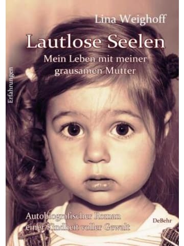 DeBehr Buch - Lautlose Seelen - Mein Leben mit meiner grausamen Mutter - Autobiografis