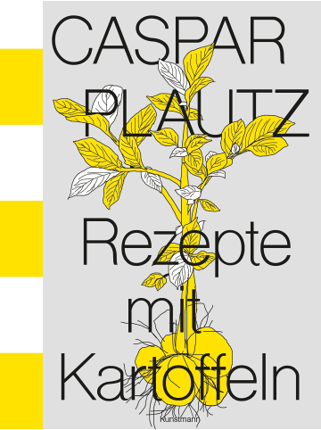 Verlag Antje Kunstmann Kochbuch - Caspar Plautz. Rezepte mit Kartoffeln