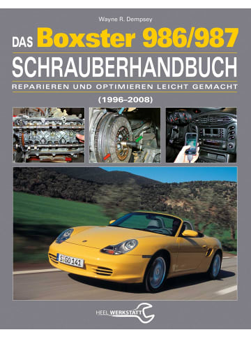 Heel Das Porsche Boxster 986/987 Schrauberhandbuch