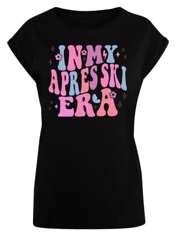 F4NT4STIC T-Shirt In My Apres Ski Era Winter Urlaub in schwarz