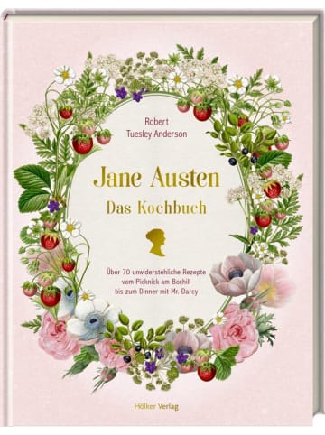 Hölker Jane Austen | Das Kochbuch: Über 70 unwiderstehliche Rezepte vom Picknick am...