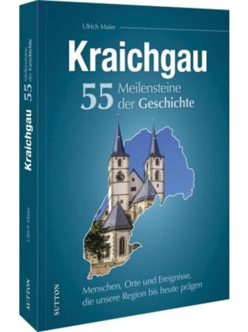 Sutton Verlag Buch - Kraichgau. 55 Meilensteine der Geschichte