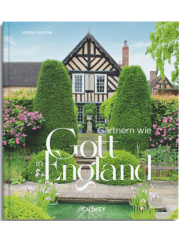 Callwey Buch - Gärtnern wie Gott in England
